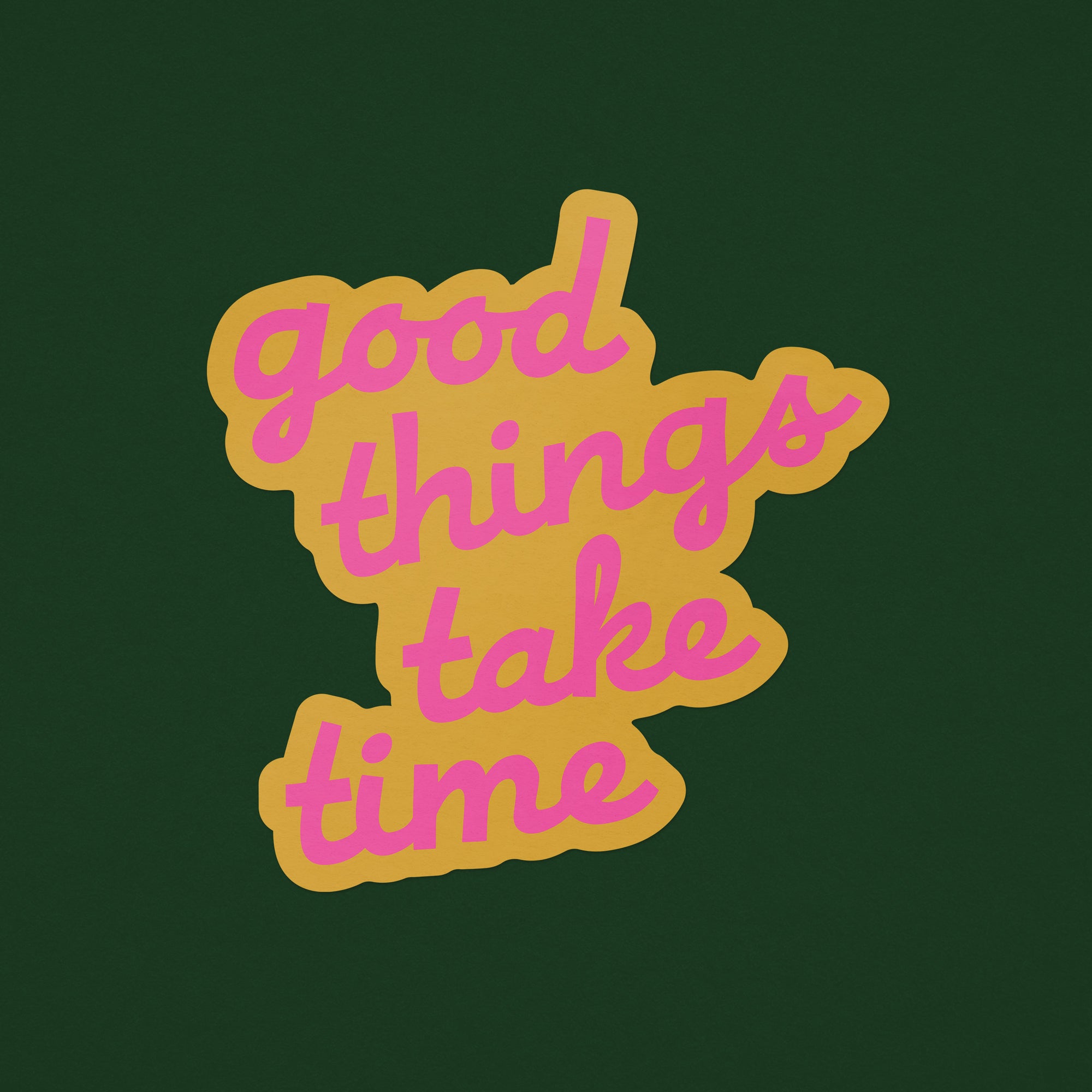 Good Things Take Time Sticker - neon pink