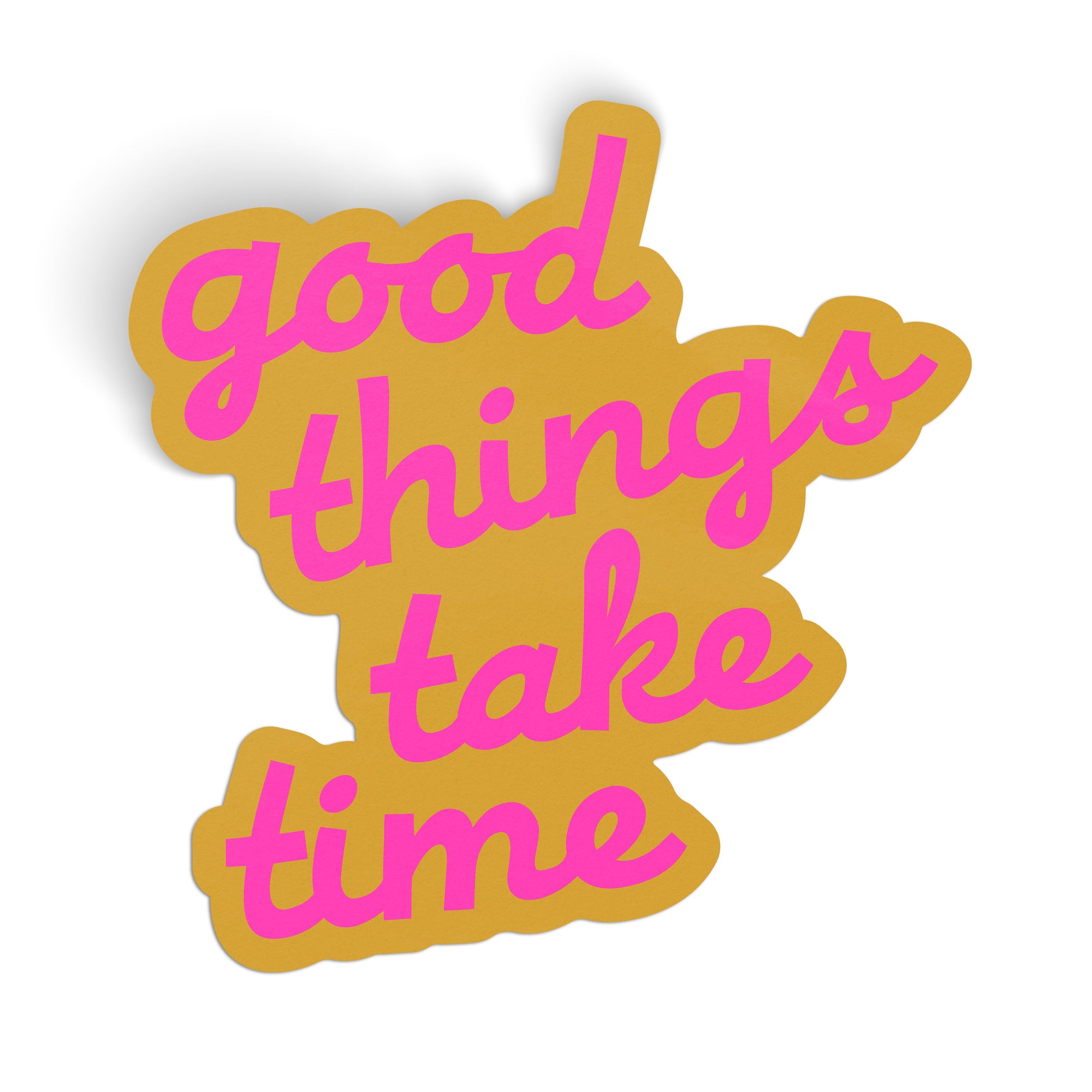 Good Things Take Time Large Sticker - neon pink