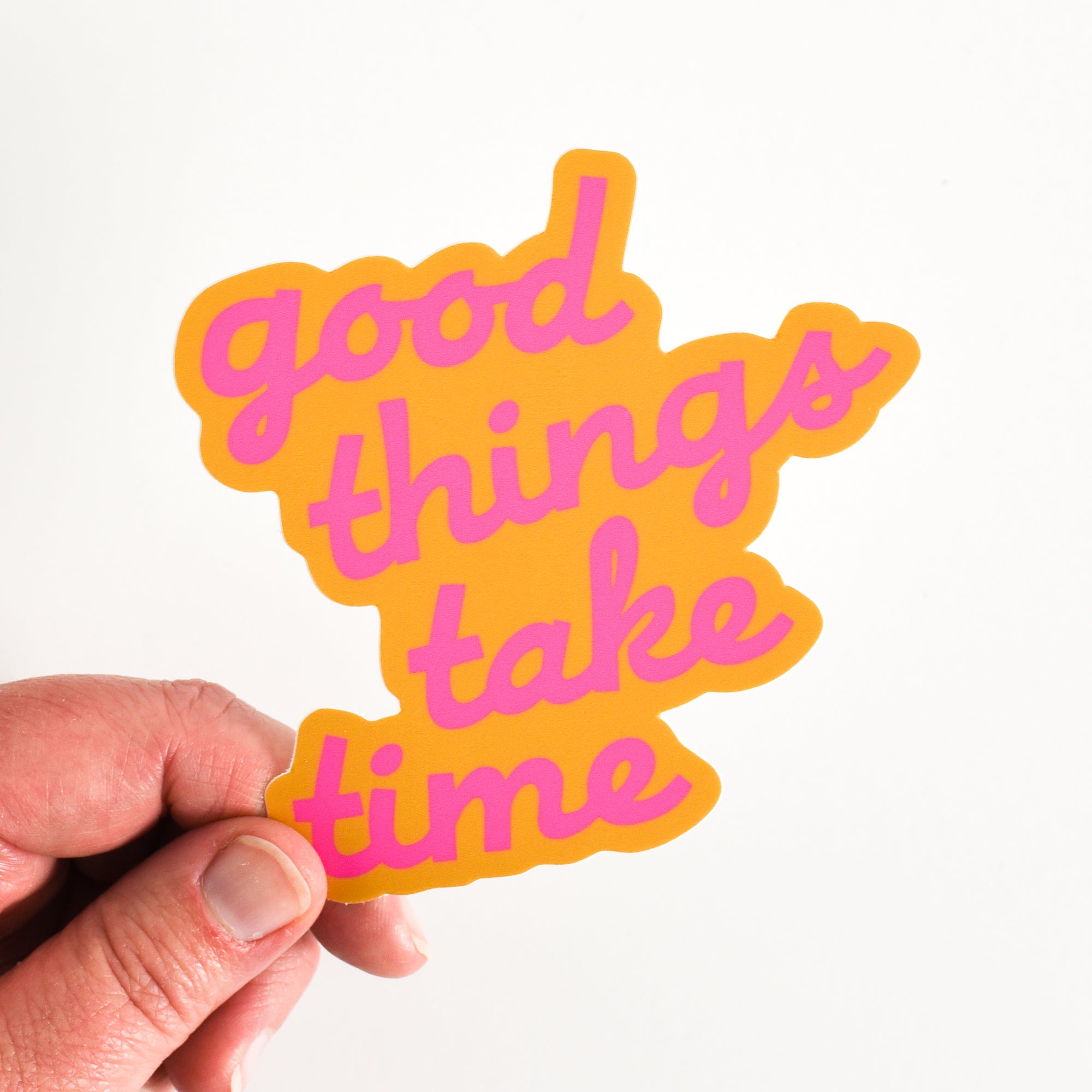 Good Things Take Time Large Sticker - neon pink