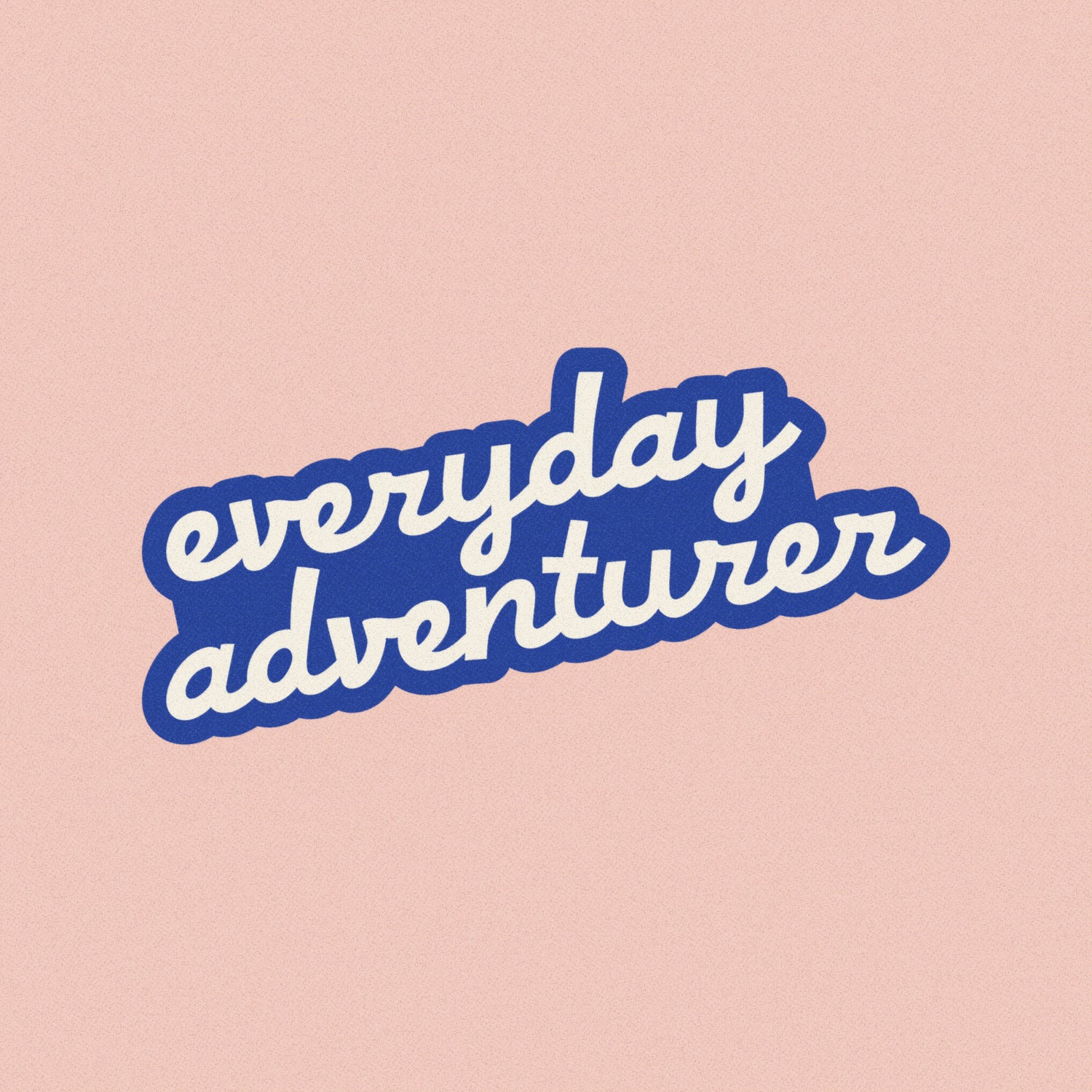 Are you an everyday adventurer?