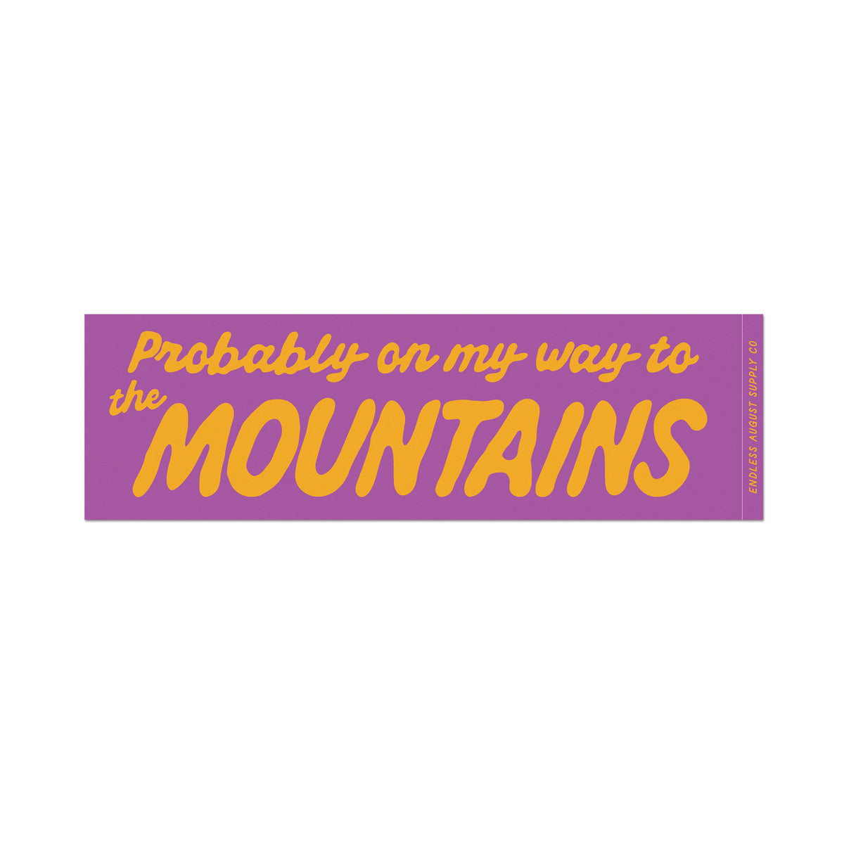 A rectangular bumper sticker with a purple background and yellow text that reads 'Probably on my way to the MOUNTAINS'.