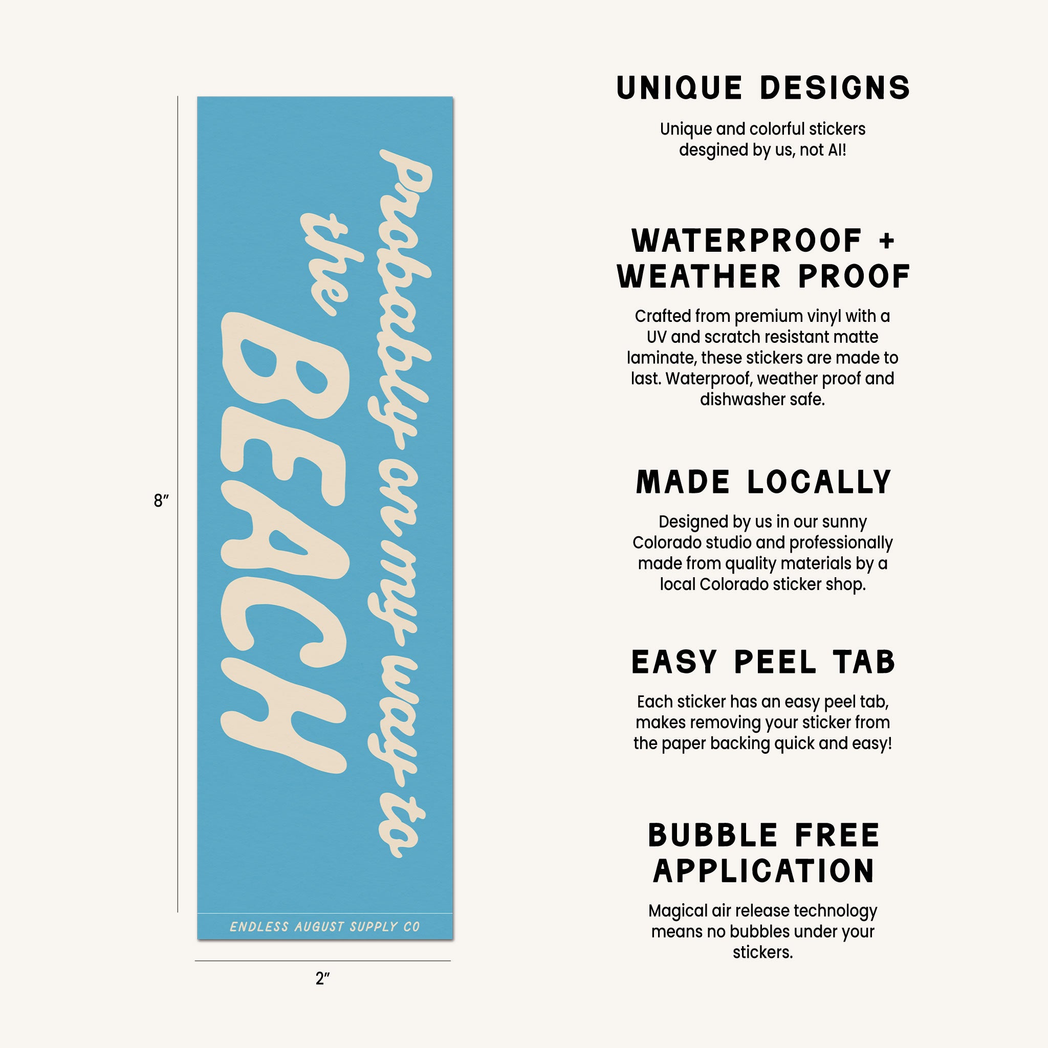 A product information graphic showing a blue rectangular sticker with white text reading 'Probably on my way to the Beach' on the left, alongside feature callouts such as 'UNIQUE DESIGNS,' 'WATERPROOF + WEATHER PROOF,' 'MADE LOCALLY,' 'EASY PEEL TAB,' and 'BUBBLE FREE APPLICATION.'.
