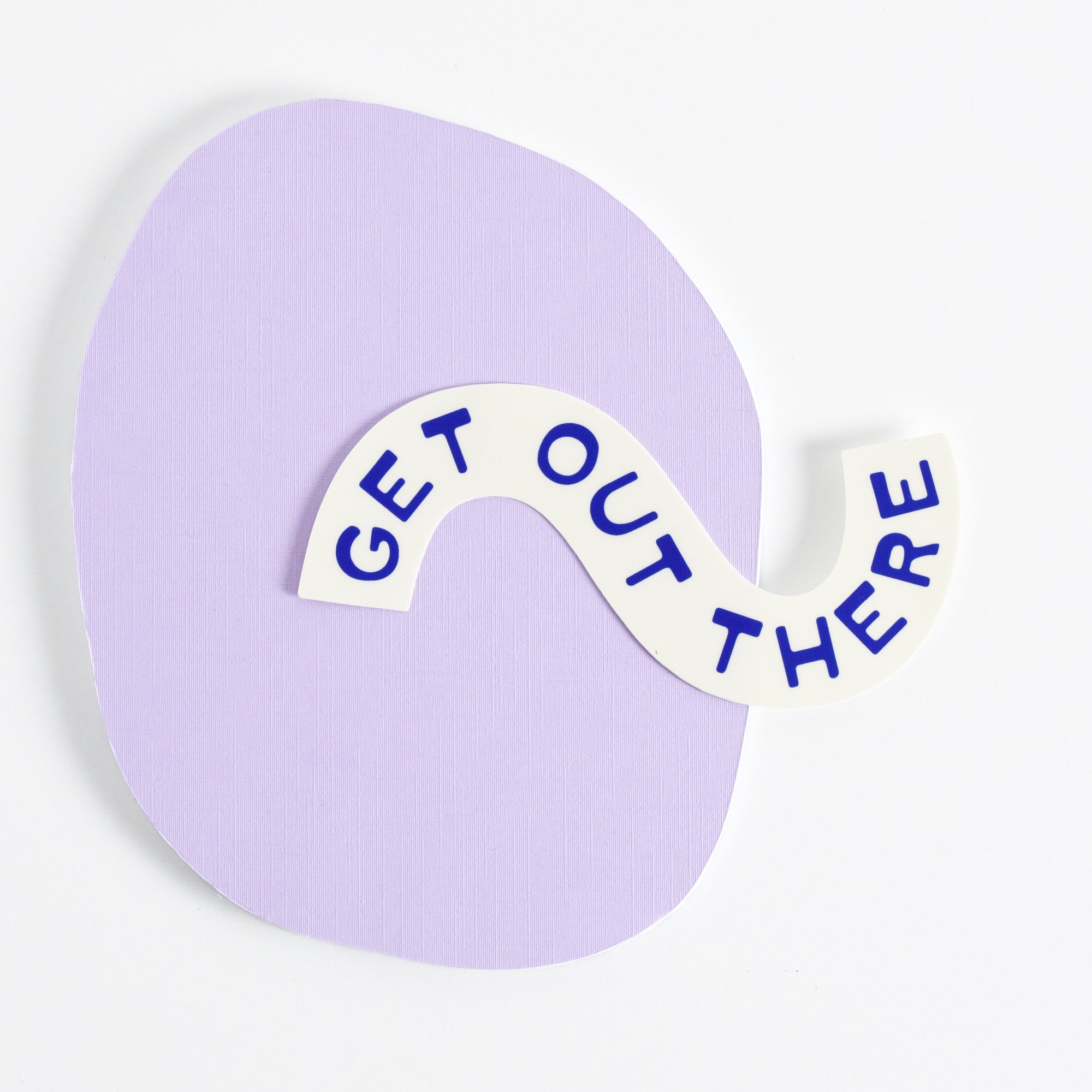 Get Out There Sticker - blue